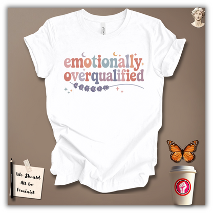 Emotionally Overqualified T-Shirt