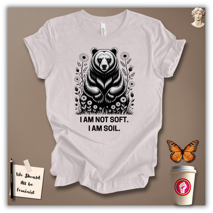 I Am Not Soft T-Shirt