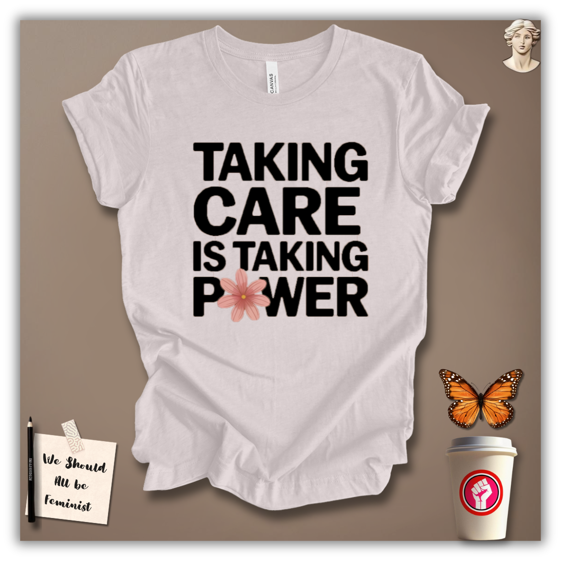 Taking Care Is Taking Power T-Shirt