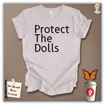 Protect The Dolls T-Shirt