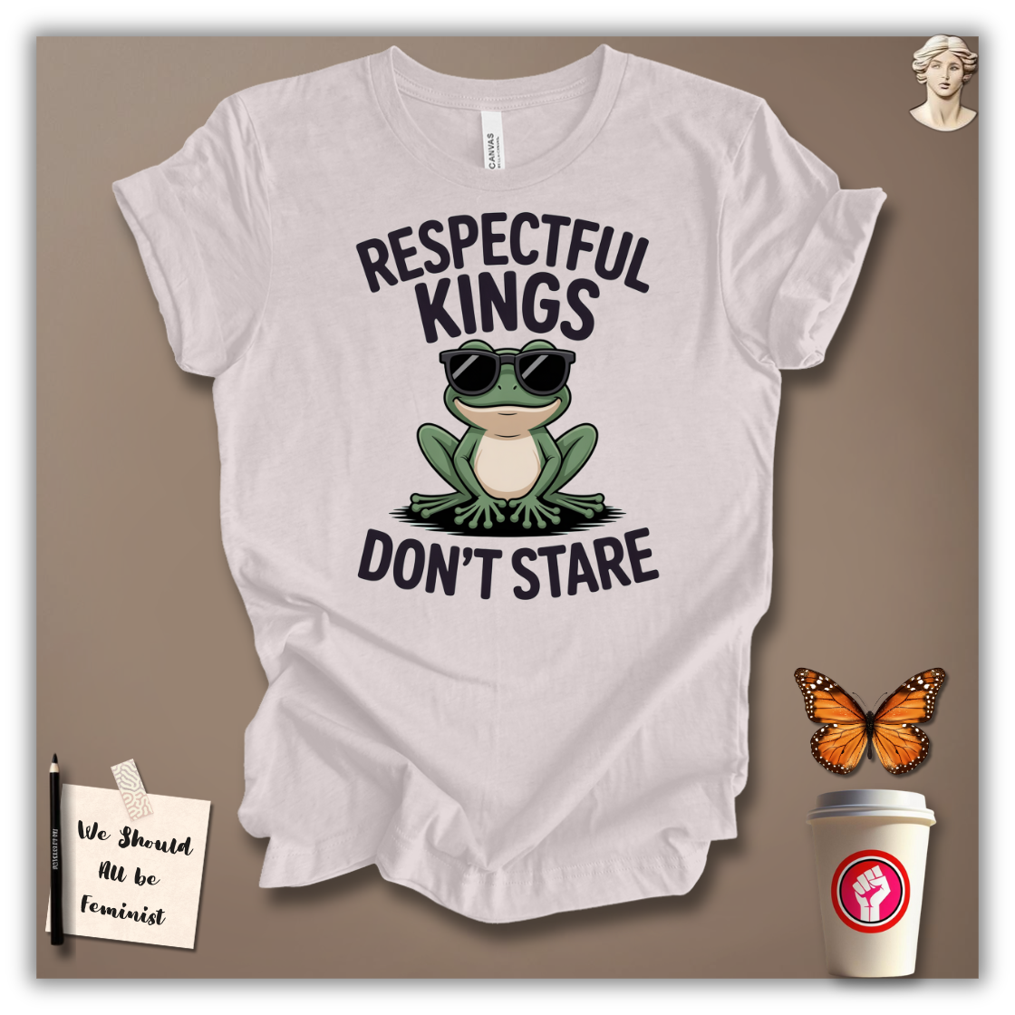 Respectful Kings Don’t Stare T-Shirt