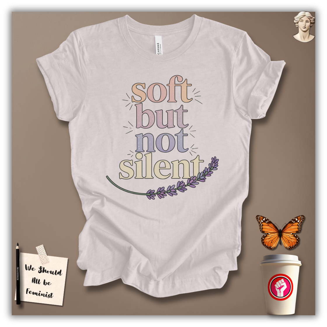 Soft But Not Silent T-Shirt