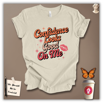Confidence Looks Good on Me T-Shirt