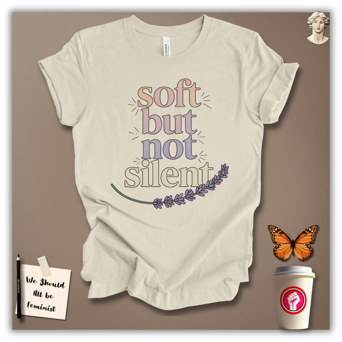 Soft But Not Silent T-Shirt