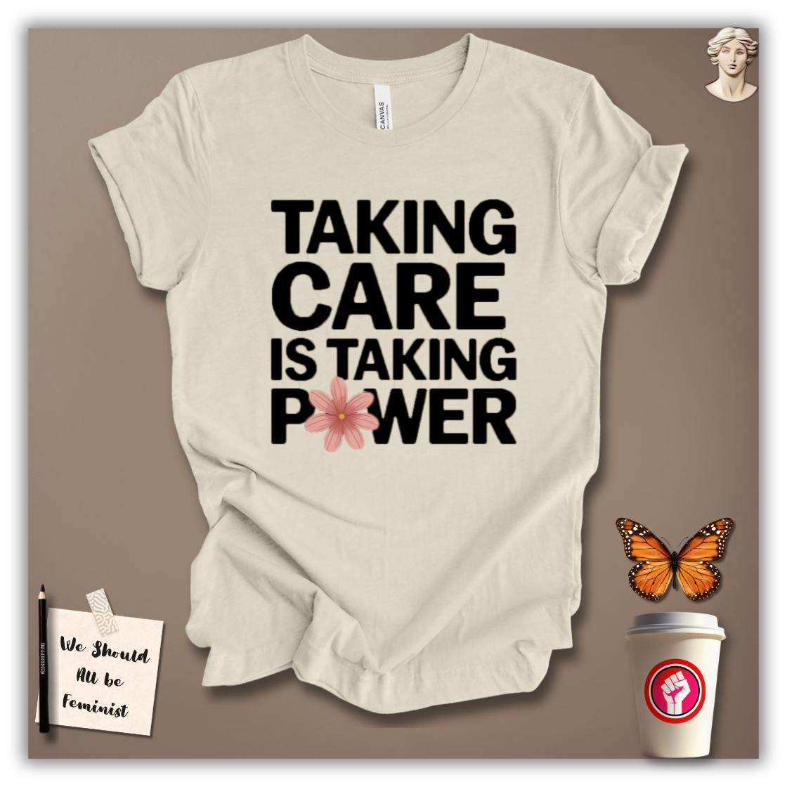 Taking Care Is Taking Power T-Shirt