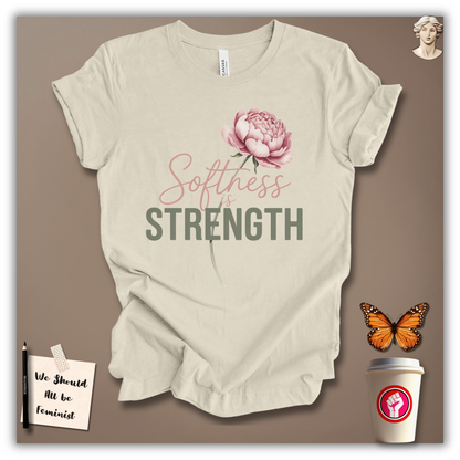 Softness Is Strength T-Shirt