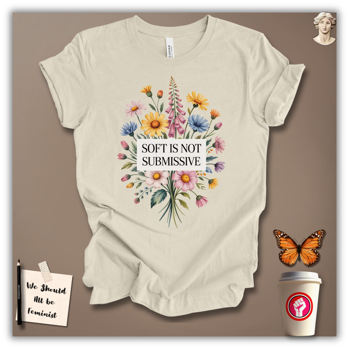Soft Is Not Submissive T-Shirt