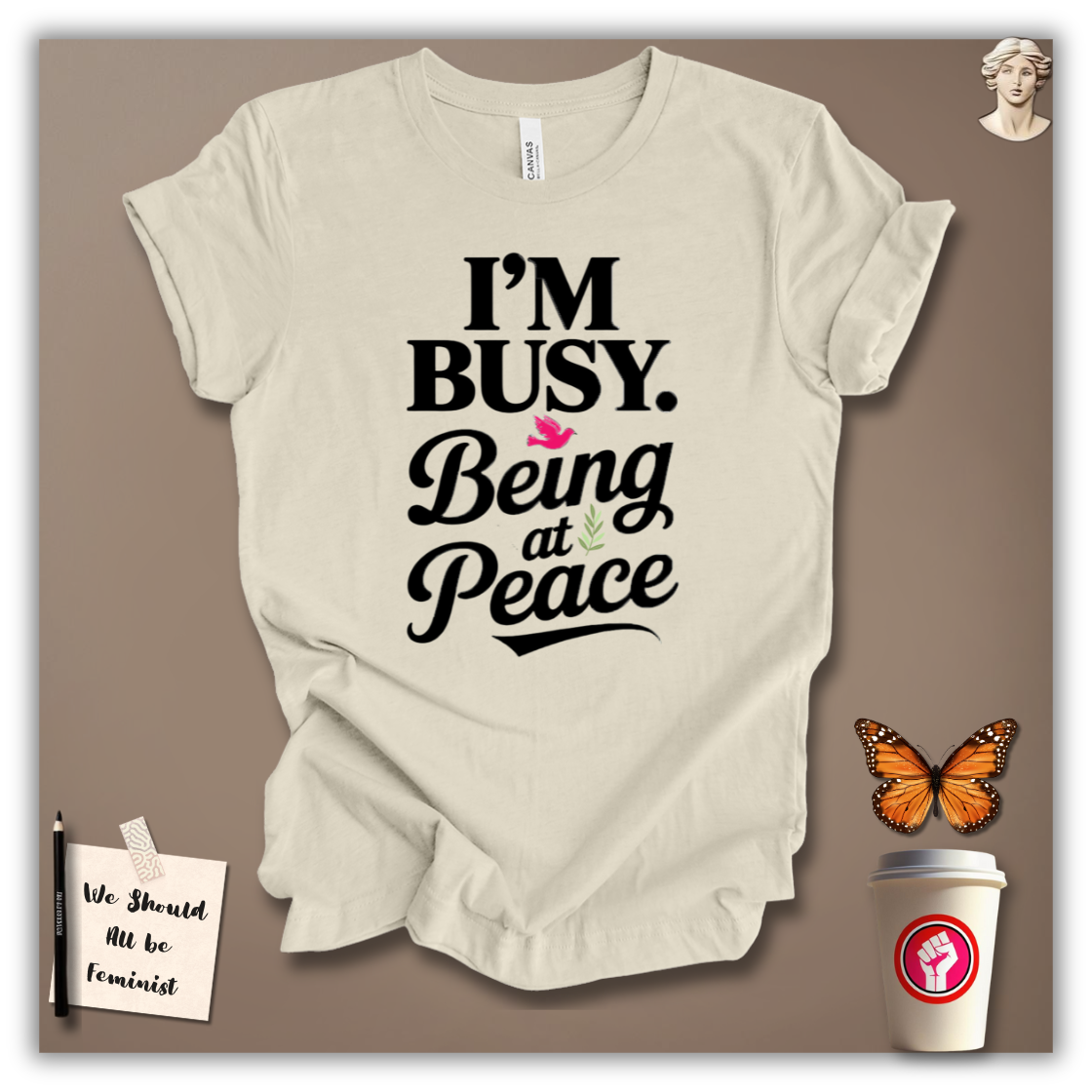 I’m Busy Being at Peace T-Shirt