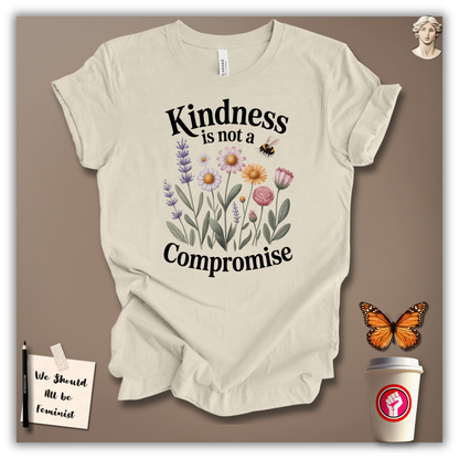 Kindness Is Not a Compromise T-Shirt