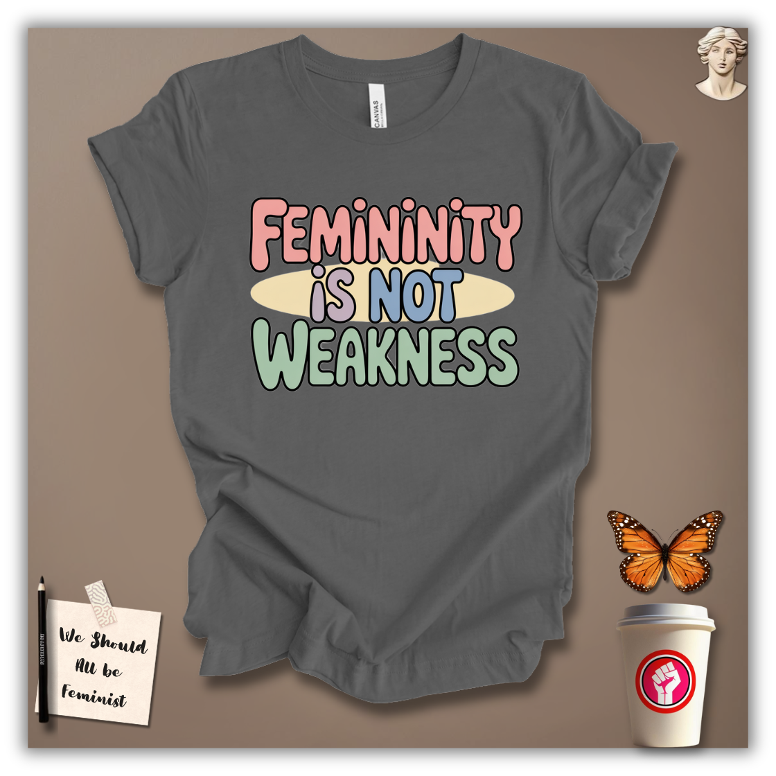 Femininity Is Not Weakness T-Shirt