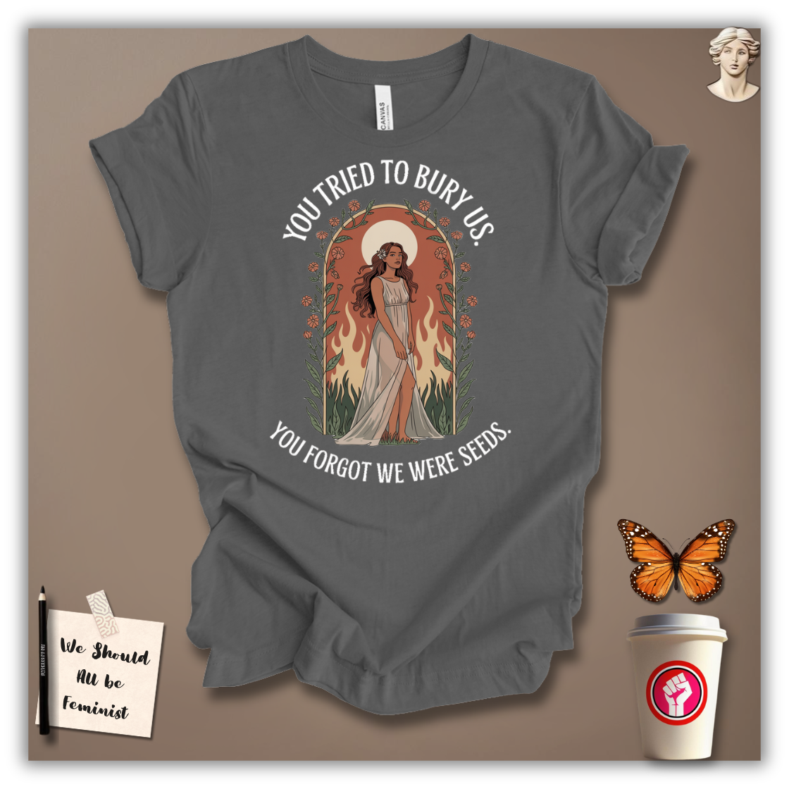 You Tried to Bury Us T-Shirt