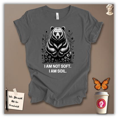 I Am Not Soft T-Shirt