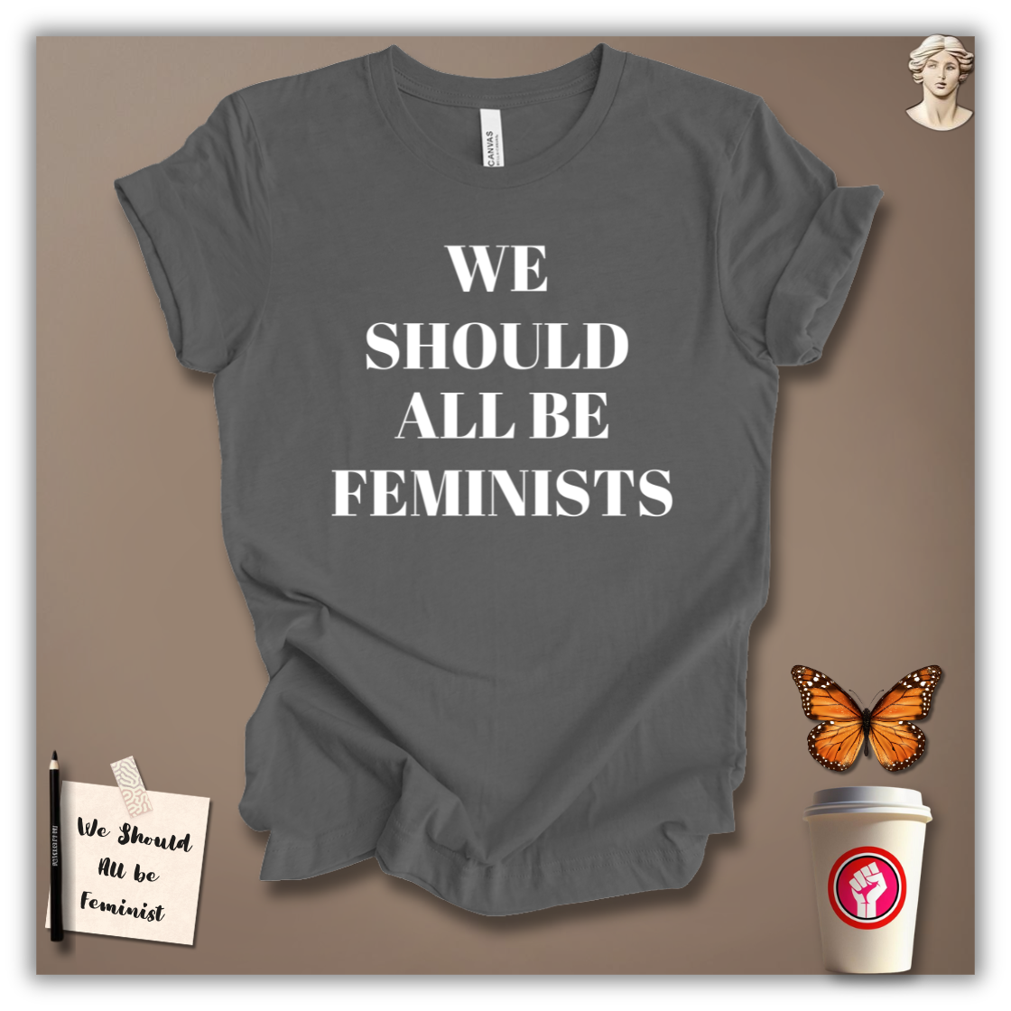 We Should All Be Feminists T-Shirt