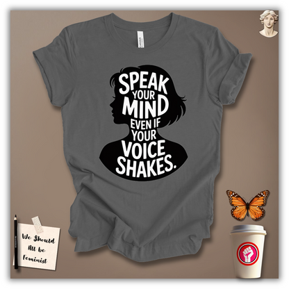 Speak Your Mind T-Shirt
