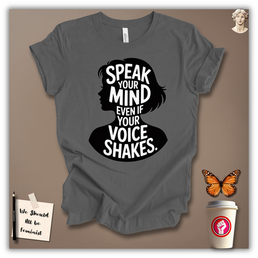 Speak Your Mind T-Shirt