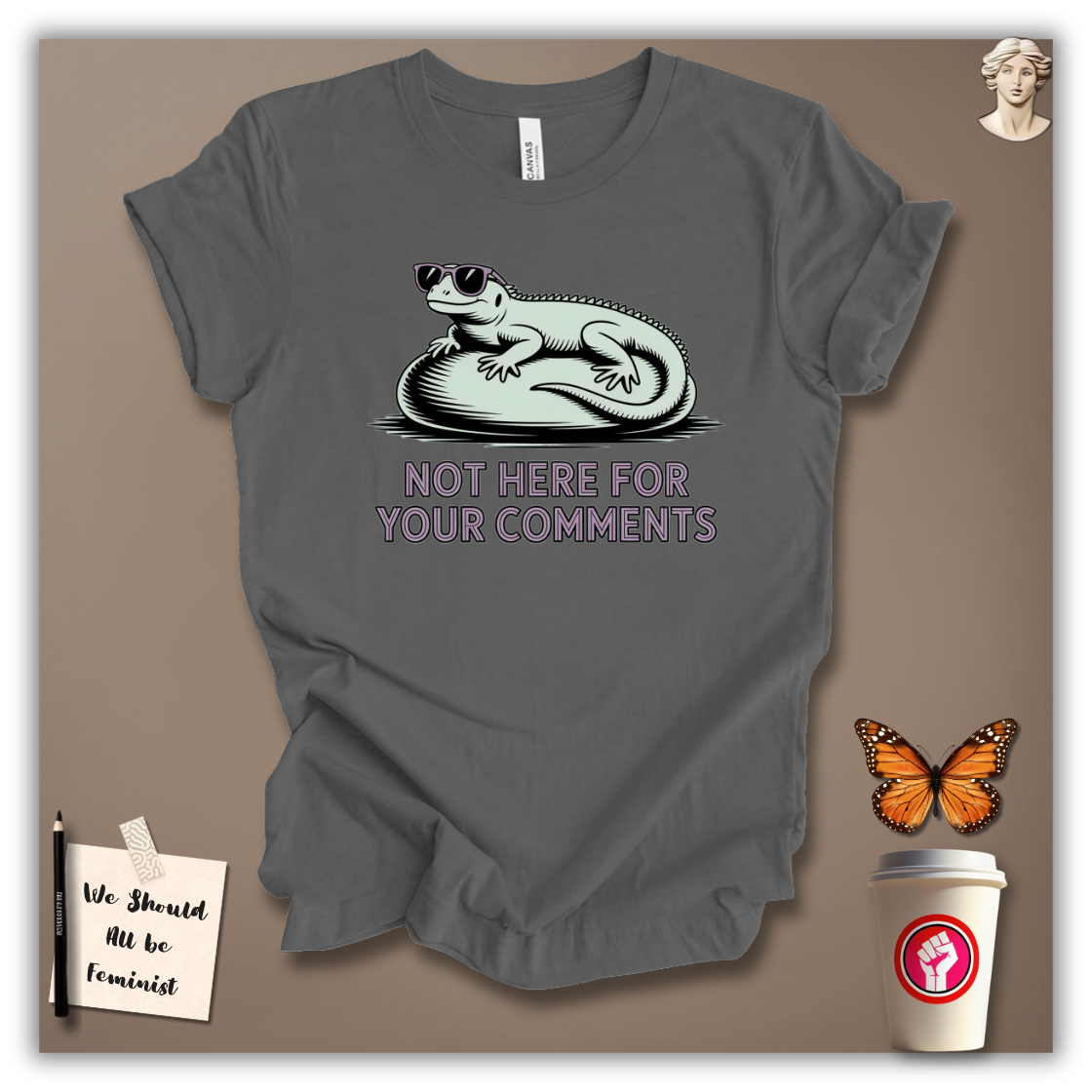 Not Here for Your Comments T-Shirt