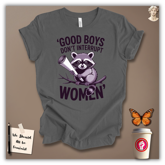 Good Boys Don’t Interrupt Women T-Shirt