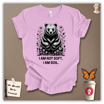 I Am Not Soft T-Shirt