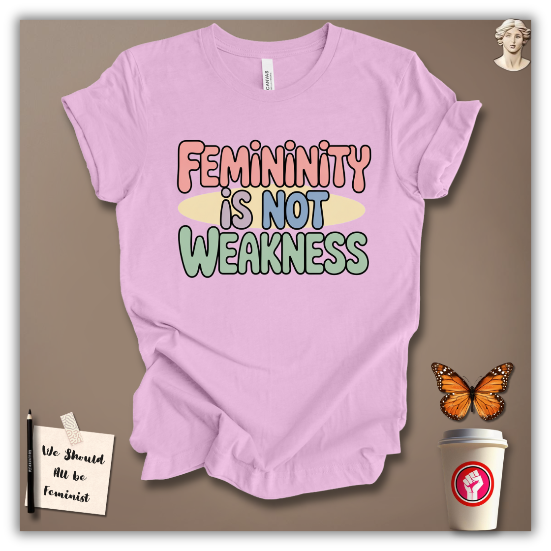 Femininity Is Not Weakness T-Shirt