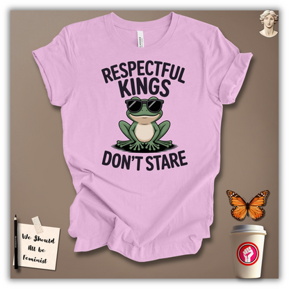 Respectful Kings Don’t Stare T-Shirt
