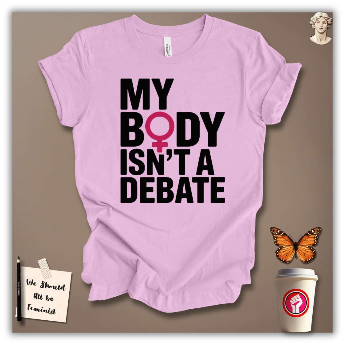 My Body Isn’t A Debate T-Shirt