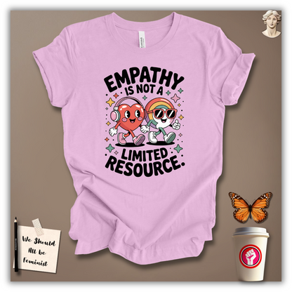 Empathy Is Not a Limited Resource T-Shirt