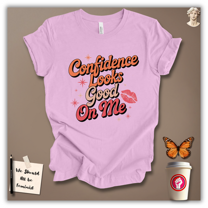 Confidence Looks Good on Me T-Shirt
