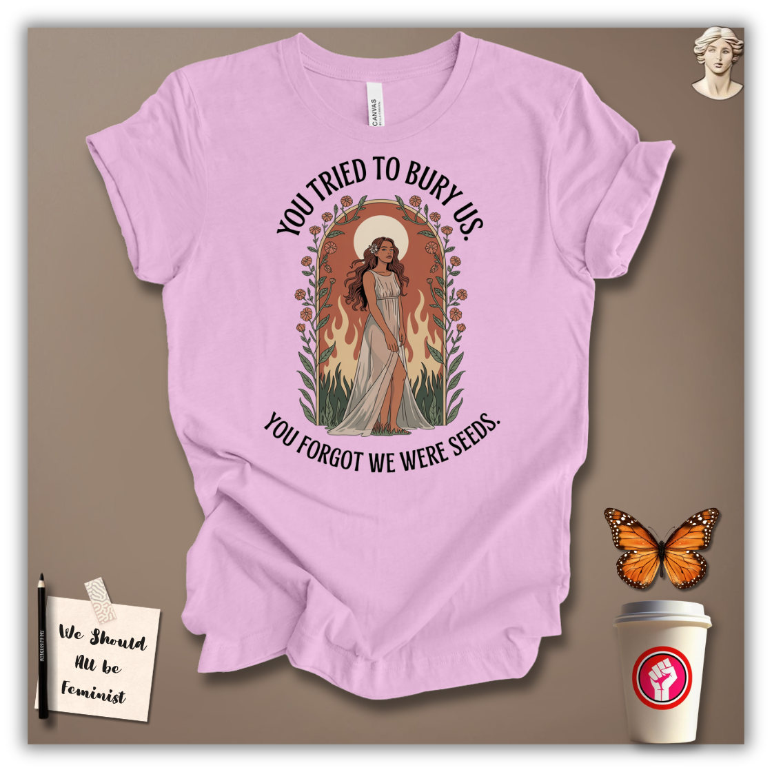 You Tried to Bury Us T-Shirt
