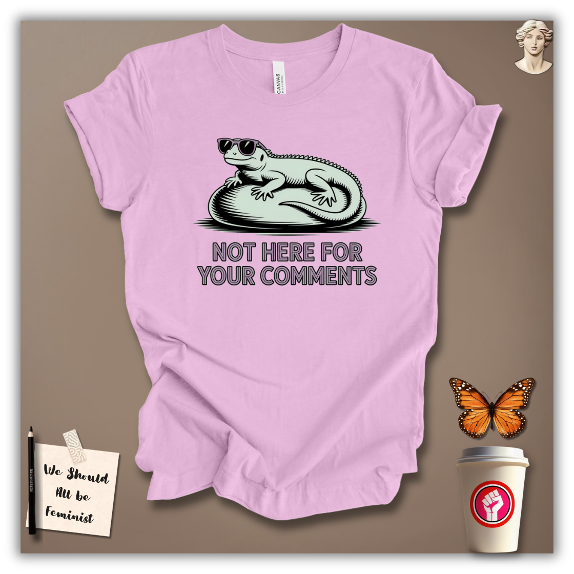 Not Here for Your Comments T-Shirt