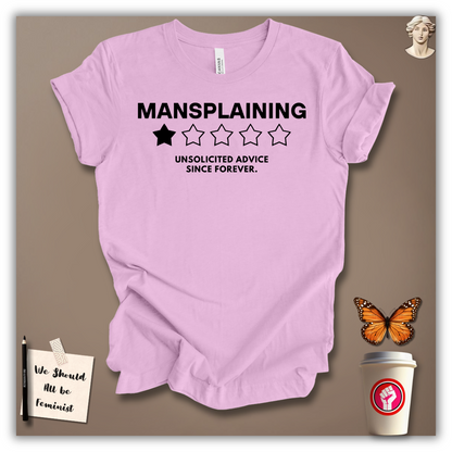 Mansplaining – Unsolicited Advice Since Forever T-Shirt