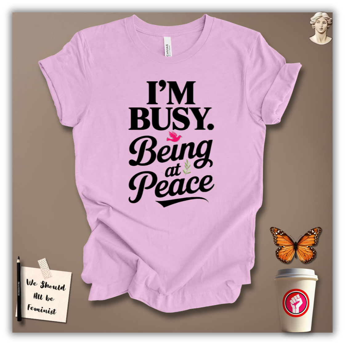 I’m Busy Being at Peace T-Shirt