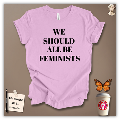 We Should All Be Feminists T-Shirt