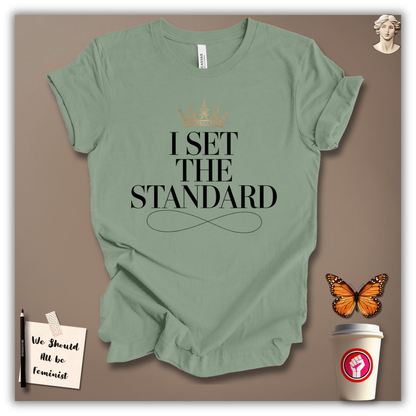 I Set the Standard T-Shirt