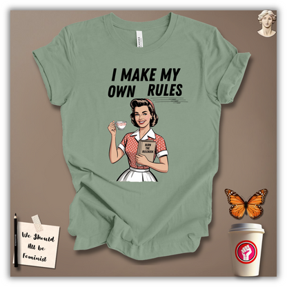 I Make My Own Rules T-Shirt