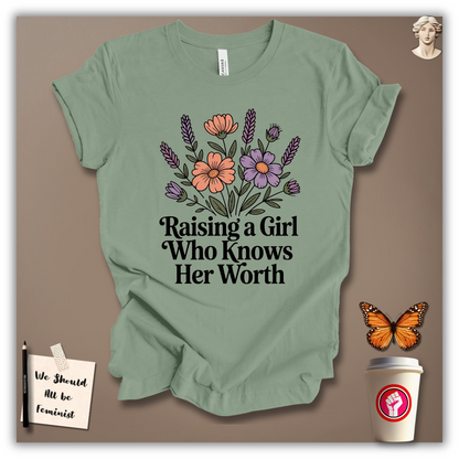 Raising a Girl Who Knows Her Worth T-Shirt