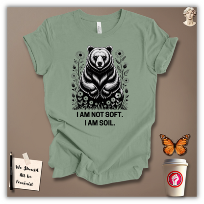 I Am Not Soft T-Shirt
