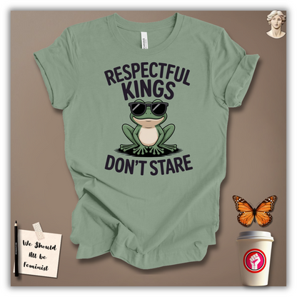 Respectful Kings Don’t Stare T-Shirt
