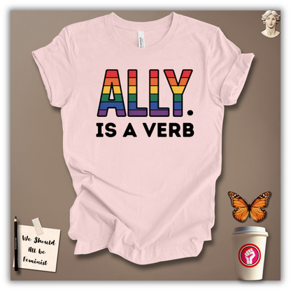 Ally Is A Verb T-Shirt
