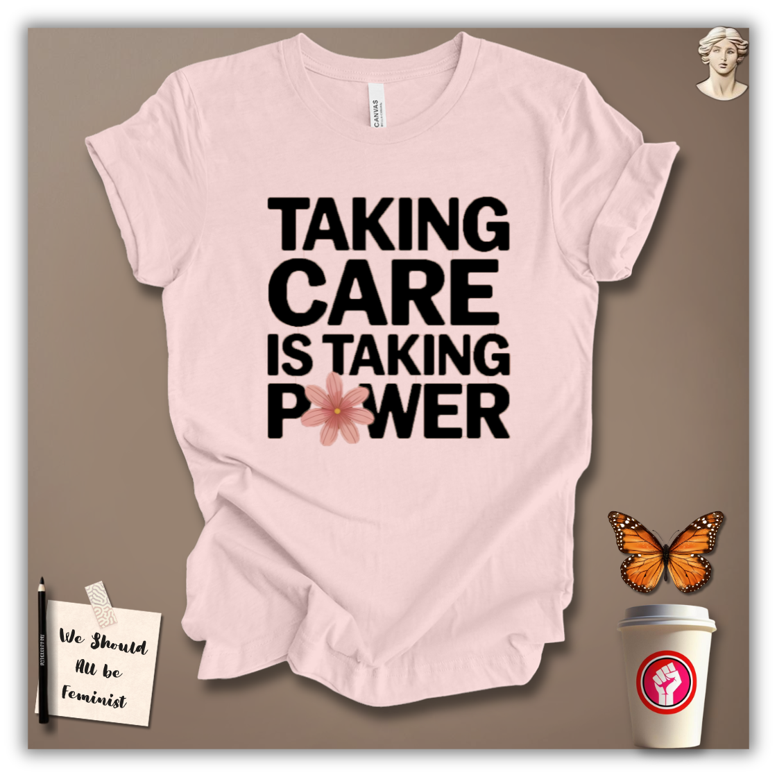 Taking Care Is Taking Power T-Shirt