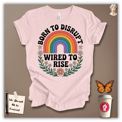 Born to Disrupt T-shirt