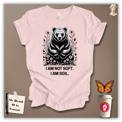 I Am Not Soft T-Shirt