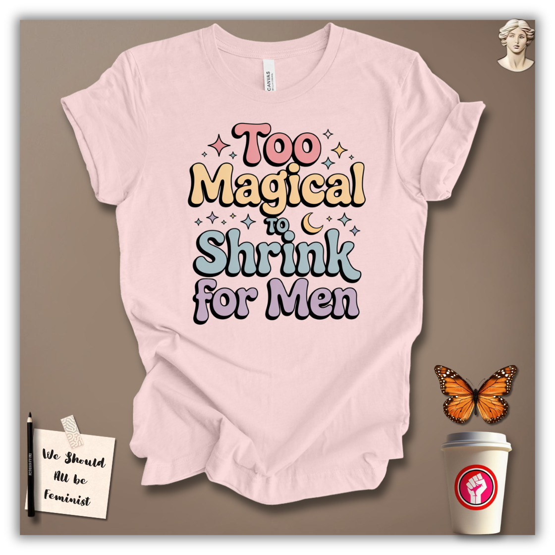 Too Magical to Shrink for Men T-Shirt