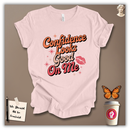 Confidence Looks Good on Me T-Shirt