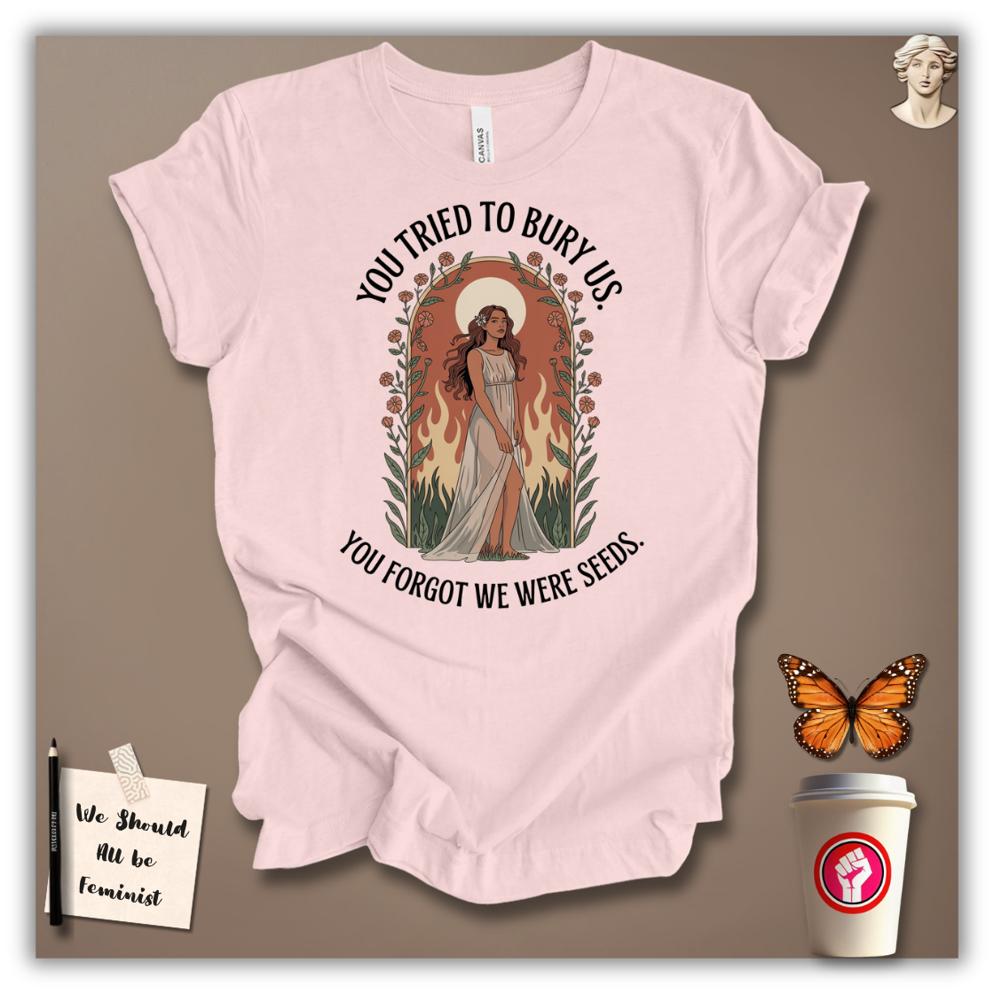 You Tried to Bury Us T-Shirt
