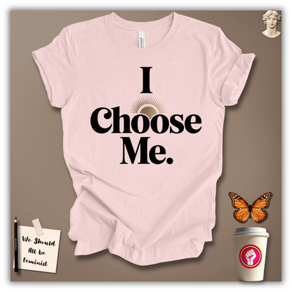 I Choose Me T-Shirt