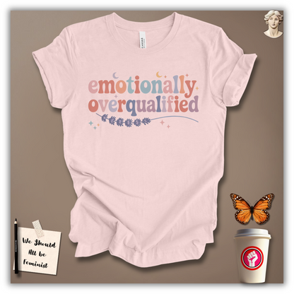 Emotionally Overqualified T-Shirt