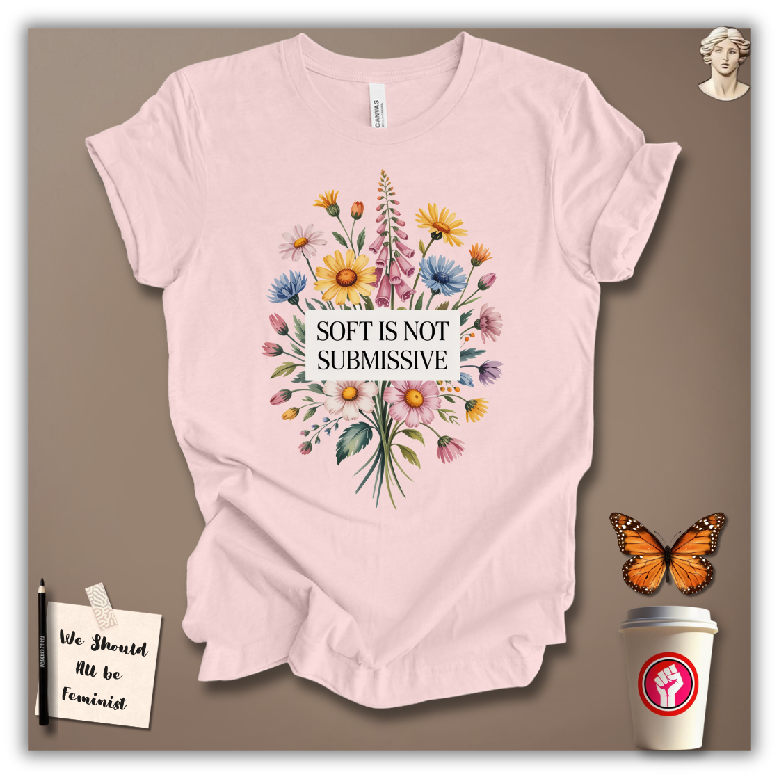 Soft Is Not Submissive T-Shirt
