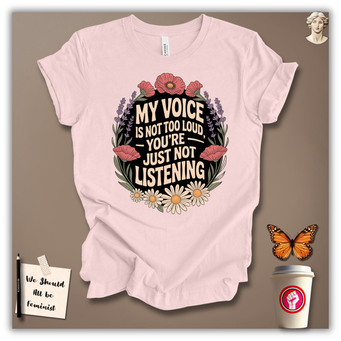 My Voice Is Not Too Loud T-shirt